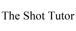 THE SHOT TUTOR trademark