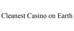 CLEANEST CASINO ON EARTH trademark