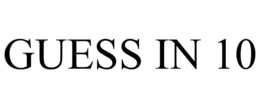GUESS IN 10 trademark