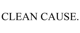 CLEAN CAUSE. trademark