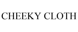 CHEEKY CLOTH trademark