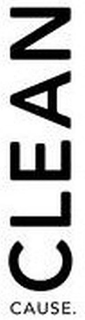 CLEAN CAUSE. trademark