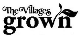 THE VILLAGES GROWN trademark
