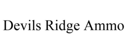 DEVILS RIDGE AMMO trademark