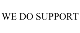 WE DO SUPPORT trademark