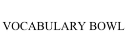 VOCABULARY BOWL trademark