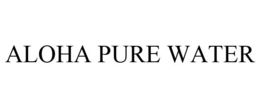 ALOHA PURE WATER trademark