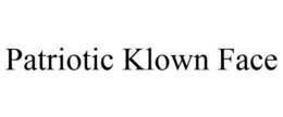 PATRIOTIC KLOWN FACE trademark