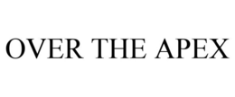 OVER THE APEX trademark