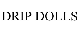 DRIP DOLLS trademark