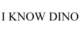 I KNOW DINO trademark