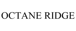 OCTANE RIDGE trademark