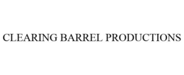 CLEARING BARREL PRODUCTIONS trademark