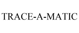 TRACE-A-MATIC trademark
