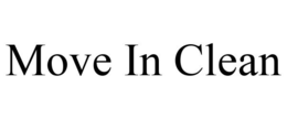 MOVE IN CLEAN trademark