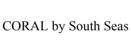 CORAL BY SOUTH SEAS trademark
