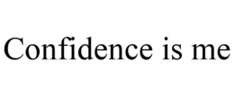 CONFIDENCE IS ME trademark