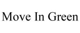 MOVE IN GREEN trademark