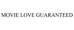 MOVIE LOVE GUARANTEED trademark