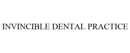 INVINCIBLE DENTAL PRACTICE trademark