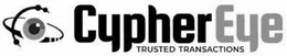 CYPHEREYE TRUSTED TRANSACTIONS trademark