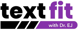 TEXT FIT WITH DR. EJ trademark