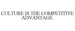 CULTURE IS THE COMPETITIVE ADVANTAGE. trademark