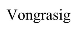 VONGRASIG trademark