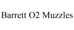 BARRETT O2 MUZZLES trademark