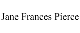 JANE FRANCES PIERCE trademark