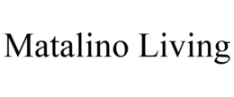 MATALINO LIVING trademark