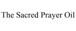 THE SACRED PRAYER OIL trademark