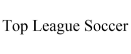 TOP LEAGUE SOCCER trademark