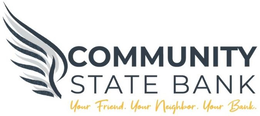 COMMUNITY STATE BANK YOUR FRIEND. YOUR NEIGHBOR. YOUR BANK. trademark