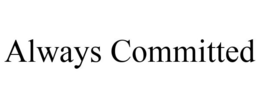 ALWAYS COMMITTED trademark