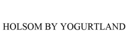 HOLSOM BY YOGURTLAND trademark