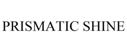 PRISMATIC SHINE trademark