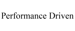 PERFORMANCE DRIVEN trademark