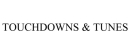 TOUCHDOWNS & TUNES trademark