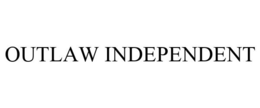 OUTLAW INDEPENDENT trademark