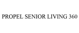 PROPEL SENIOR LIVING 360 trademark