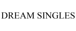 DREAM SINGLES trademark