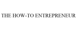 THE HOW-TO ENTREPRENEUR trademark