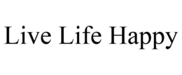 LIVE LIFE HAPPY trademark