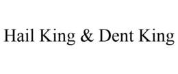 HAIL KING & DENT KING trademark