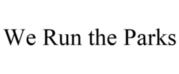 WE RUN THE PARKS trademark
