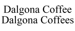 DALGONA COFFEE DALGONA COFFEES trademark