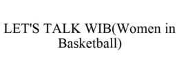 LET'S TALK WNBA trademark