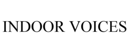 INDOOR VOICES trademark