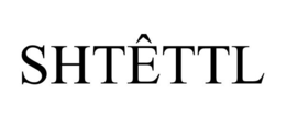 SHTÊTTL trademark